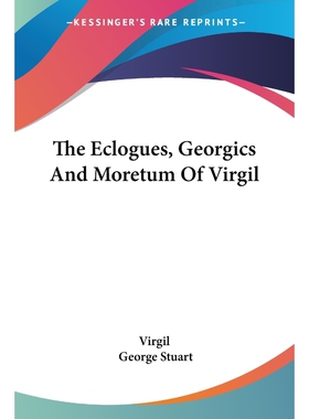 按需印刷The Eclogues, Georgics And Moretum Of Virgil[9781432642723]