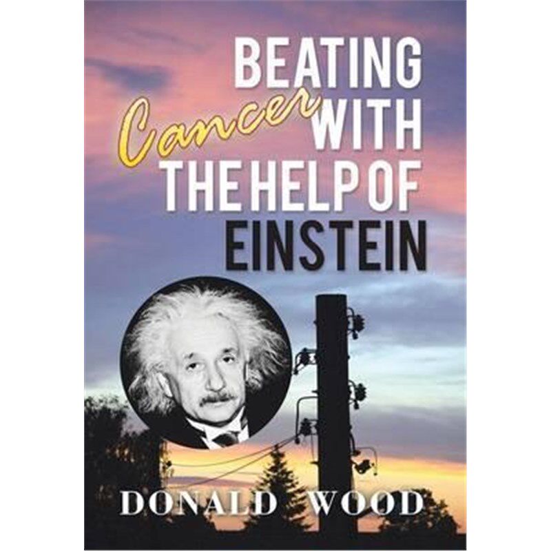 按需印刷不退不换Beating Cancer with the Help of Einstein[9781503501560]