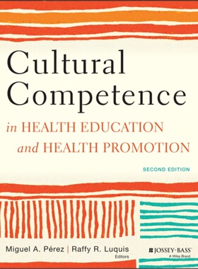 预订Cultural Competence in Health Education and Health Promotion[9781118347492]