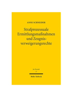 预订【德语】Strafprozessuale Ermittlungsma?nahmen und Zeugnisverweigerungsrechte:Zur Akzessoriet?t der §§ 81c Abs. 3,