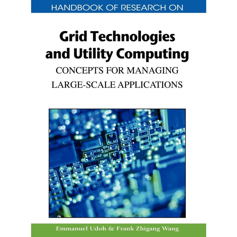 按需印刷不退不换Handbook of Research on Grid Technologies and Utility Computing[9781605661841]