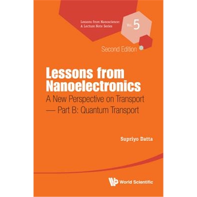 按需印刷图书Lessons From Nanoelectronics: A New Perspective On Transport - Part B: Quantum Transport[9789813224612]