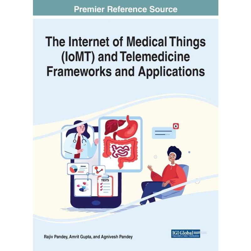 按需印刷The Internet of Medical Things (IoMT) and Telemedicine Frameworks and Applications[9781668435335]