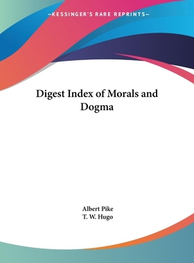 按需印刷Digest Index of Morals and Dogma[9780766142442]