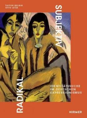 预订【德语】 Radikal Subjektiv:Identitätssuche im deutschen Expressionismus