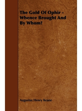 按需印刷The Gold of Ophir - Whence Brought and by Whom?[9781444671520]