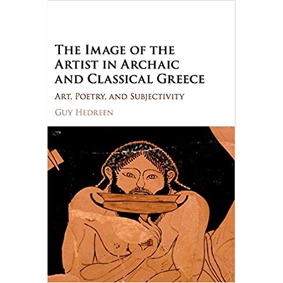 按需印刷不退不换The Image of the Artist in Archaic and Classical Greece:Art, Poetry, and Subjectivity[9781107118256]