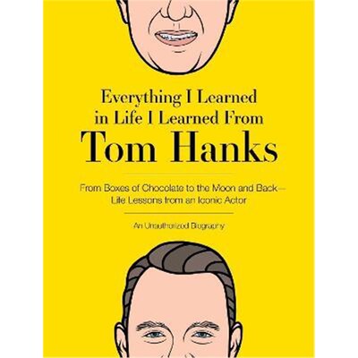 预订不退不换Everything I Learned in Life I Learned From Tom Hanks:From Boxes of Chocolate to Infinity and Beyond - Life