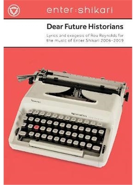 预订Dear Future Historians: 2006-2019:Lyrics and exegesis of Rou Reynolds for the music of Enter Shikari