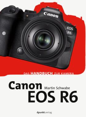 预订【德语】 Canon EOS R6:Das Handbuch zur Kamera