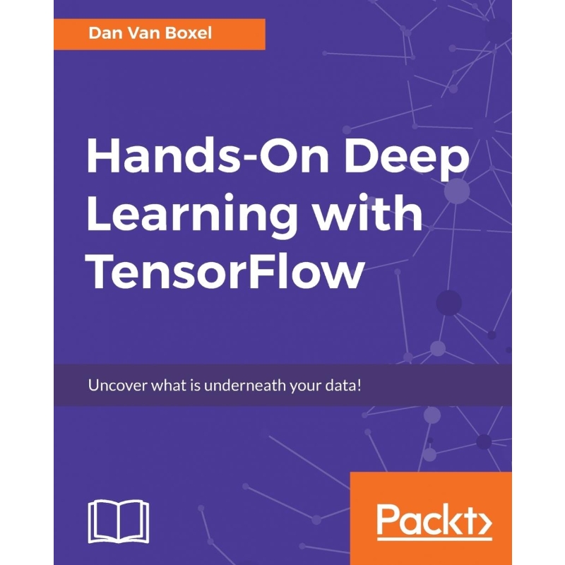 按需印刷Hands-On Deep Learning with TensorFlow[9781787282773]