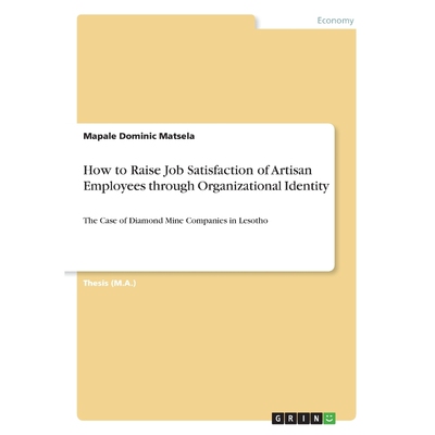 按需印刷不退不换How to Raise Job Satisfaction of Artisan Employees through Organizational Identity[9783668736795]