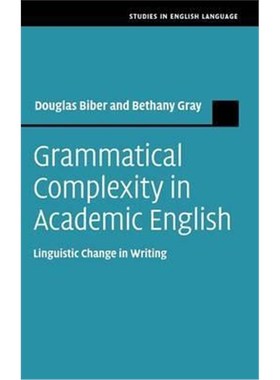 按需印刷Grammatical Complexity in Academic English:Linguistic Change in Writing[9781107009264]
