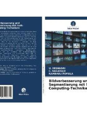 预订【德语】 Bildverbesserung und Segmentierung mit Soft-Computing-Techniken: