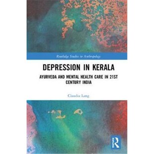 按需印刷不退不换Depression India Mental Ayurveda 9781138482807 Care Kerala 21st Century Health and
