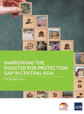 按需印刷Narrowing the Disaster Risk Protection Gap in Central Asia[9789292696795]