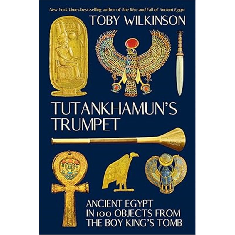 现货 图坦卡蒙的号角：少年法老墓中100件物品Tutankhamun's Trumpet : Ancient Egypt in 100 Objects 9781324105367]