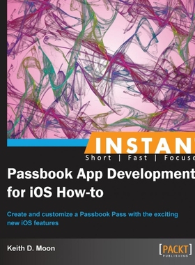 按需印刷Instant Passbook App development for iOS 6 How-to[9781849697064]
