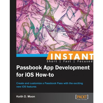 按需印刷不退不换Instant Passbook App development for iOS 6 How-to[9781849697064]