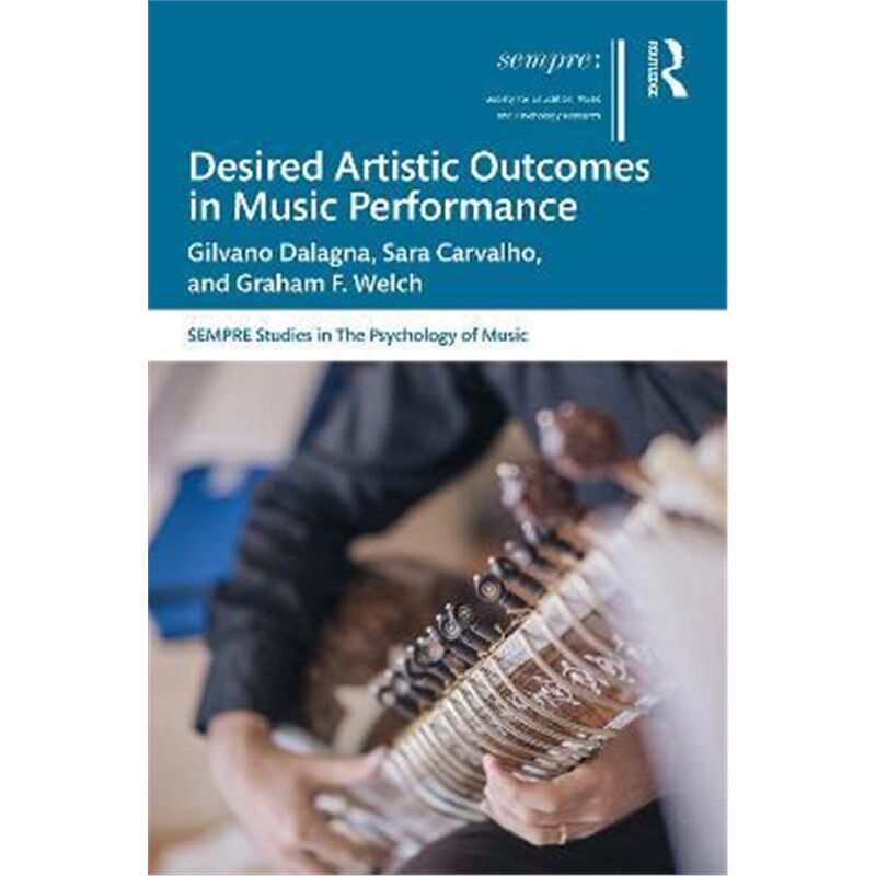 按需印刷不退不换Desired Artistic Outcomes in Music Performance[9780367151386]