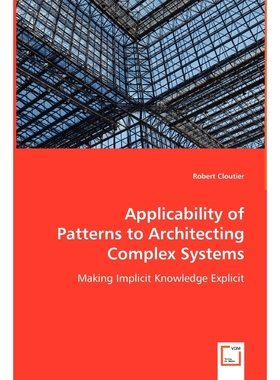 按需印刷Applicability of Patterns to Architecting Complex Systems[9783836485876]