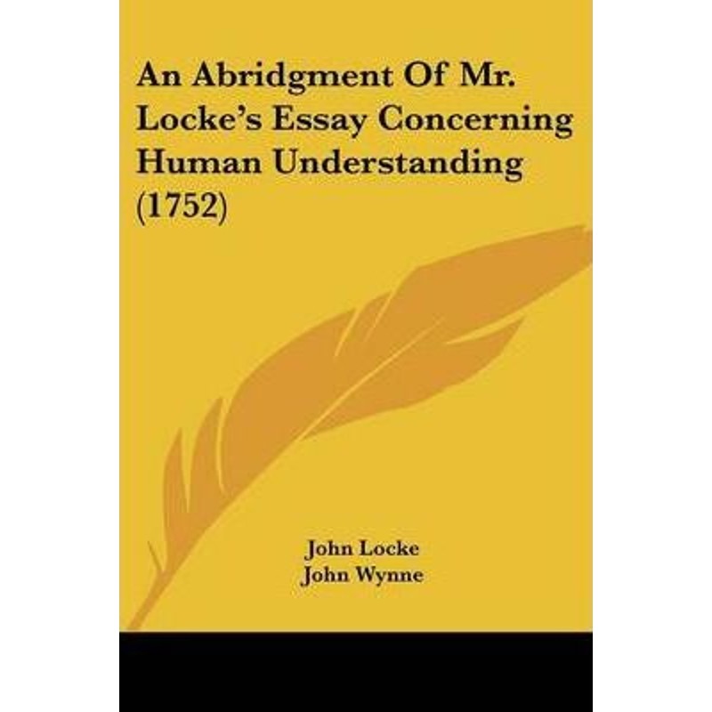 按需印刷不退不换An Abridgment Of Mr. Locke's Essay Concerning Human Understanding (1752)[9781104021283]