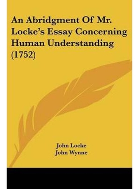按需印刷An Abridgment Of Mr. Locke's Essay Concerning Human Understanding (1752)[9781104021283]
