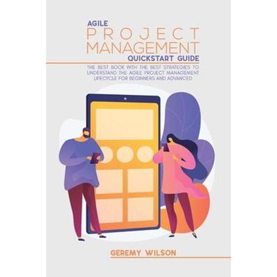 预订Agile Project Management Quickstart Guide:The Best Book With The Best Strategies To To Understand The Agile Project