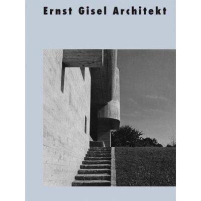 预订【德语】 Ernst Gisel Architekt: