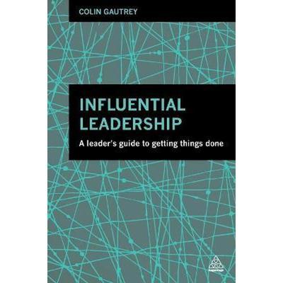按需印刷Influential Leadership:A Leader's Guide to Getting Things Done[9780749470517]