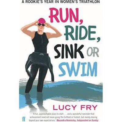 预订Run, Ride, Sink or Swim:A rookie's year in women's triathlon