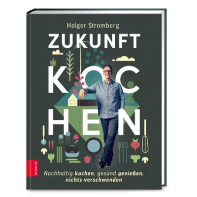 预订【德语】 Zukunft kochen:Nachhaltig kochen, gesund genießen, nichts verschwenden
