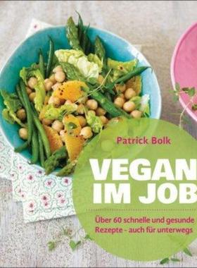 预订【德语】 Vegan im Job:Über 60 schnelle und gesunde Rezepte - auch für unterwegs
