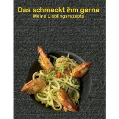 预订【德语】 Das schmeckt ihm gerne:Meine Lieblingsrezepte