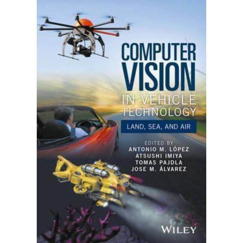 预订Computer Vision in Vehicle Technology:Land, Sea, and Air