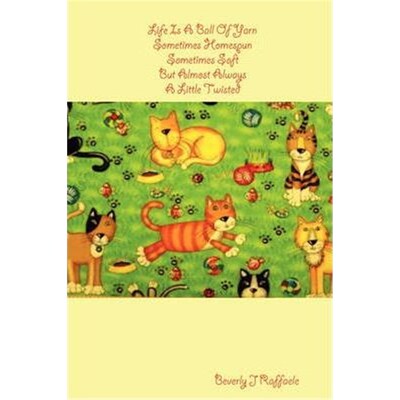 按需印刷不退不换Life Is a Ball of Yarn, Sometimes Homespun, Sometimes Soft, But Almost Always a Little Twisted[978143570