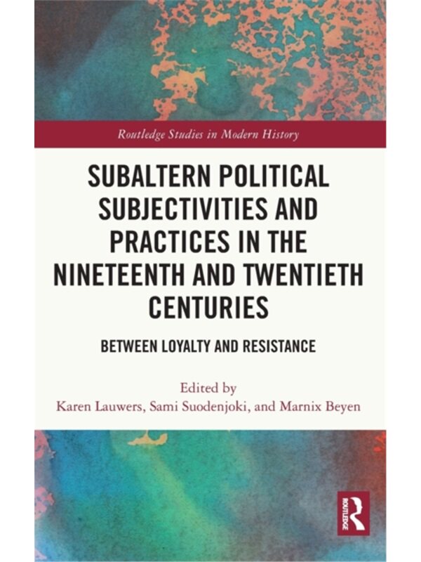 按需印刷不退不换TF Subaltern Political Subjectivities and Practices in the Nineteenth and Twentieth Ce