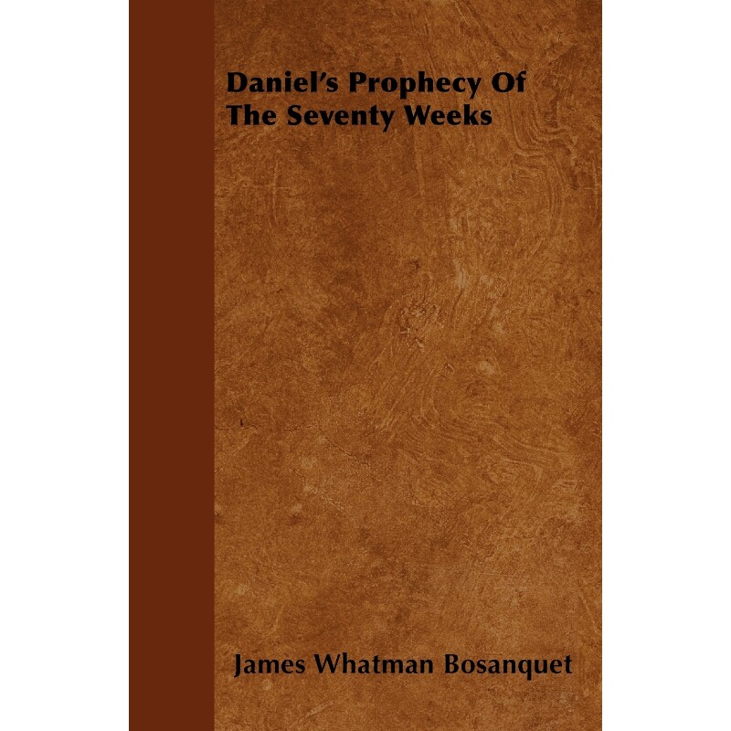 按需印刷不退不换Daniel's Prophecy Of The Seventy Weeks[9781446057902]