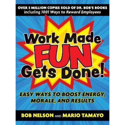 预订Work Made Fun Gets Done!:Easy Ways to Boost Energy, Morale, and Results