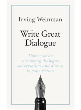 预订Write Great Dialogue:How to write convincing dialogue, conversation and dialect in your fiction