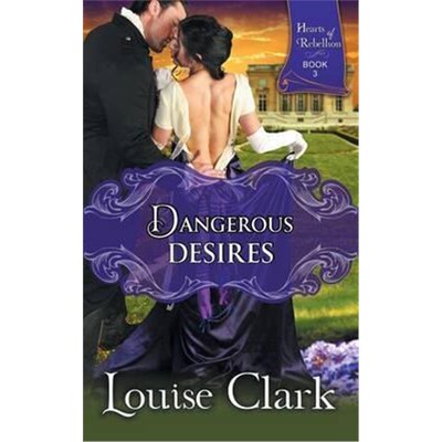 按需印刷不退不换Dangerous Desires (Hearts of Rebellion Series, Book 3)[9781614177760]