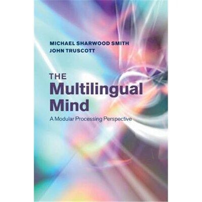 按需印刷The Multilingual Mind:A Modular Processing Perspective[9781107612457]