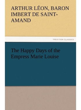 按需印刷The Happy Days of the Empress Marie Louise[9783842434196]