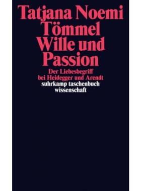 预订【德语】 Wille und Passion:Der Liebesbegriff bei Heidegger und Arendt