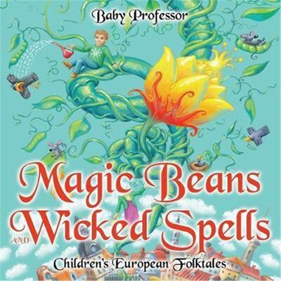按需印刷不退不换Magic Beans and Wicked Spells Children's European Folktales[9781541903623]