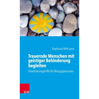 预订不退不换Trauernde Menschen mit geistiger Behinderung begleiten:Orientierungshilfe fur Bezugspersonen