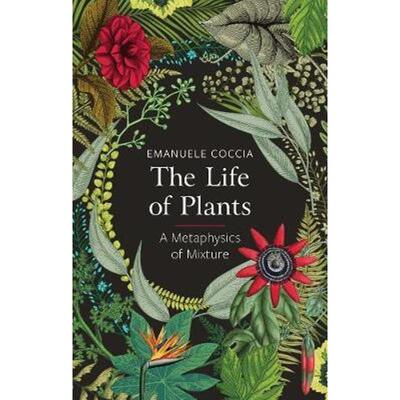 预订不退不换The Life of Plants:A Metaphysics of Mixture
