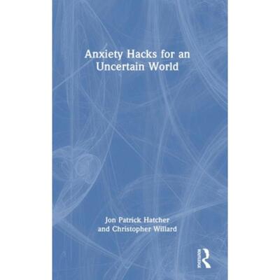 按需印刷不退不换TF Anxiety Hacks for an Uncertain World[9781032385020]