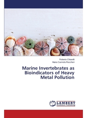按需印刷Marine Invertebrates as Bioindicators of Heavy Metal Pollution[9783659755354]