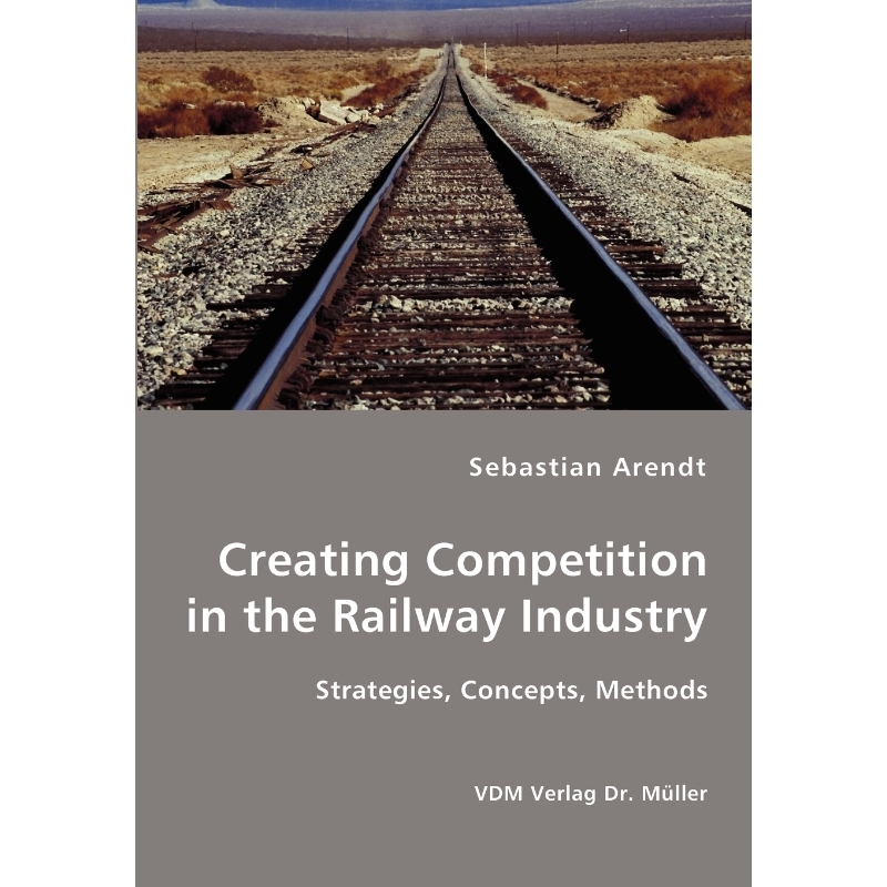 按需印刷Creating Competition in the Railway Industry[9783836411950]